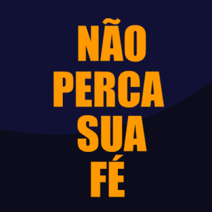 nao perca sua fé