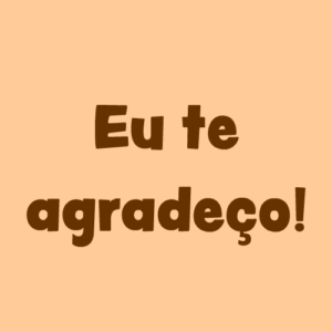 eu te agradeço