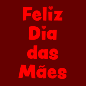 feliz dia das mães
