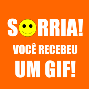 sorria você recebeu um gif