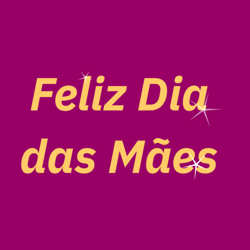 feliz dia das mães