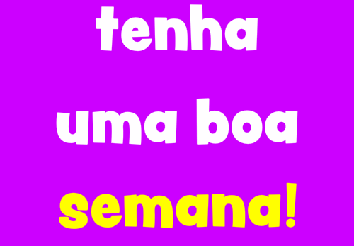 tenha uma boa semana