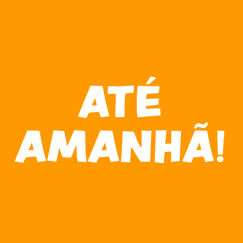 até amanhã