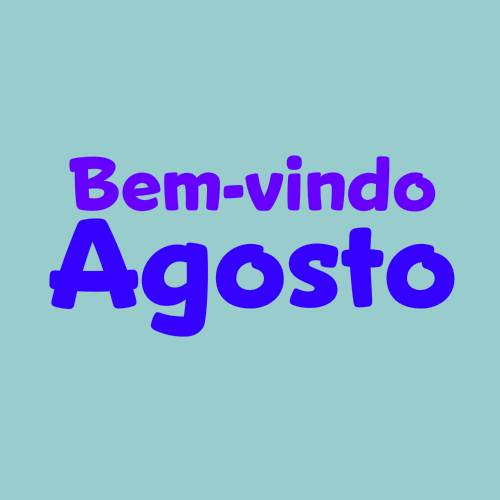 bem vindo agosto