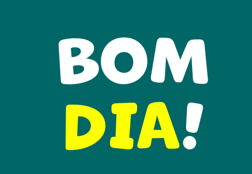bom dia, bom trabalho