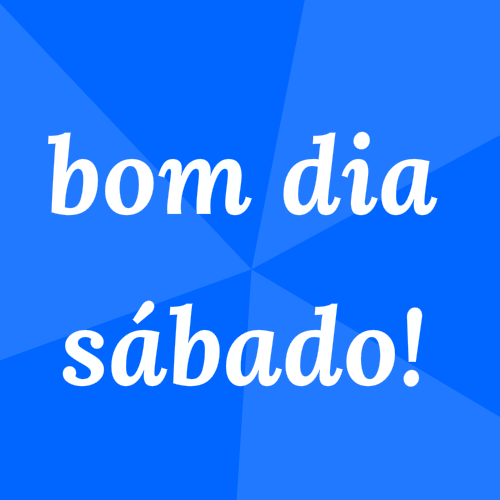 bom dia sábado