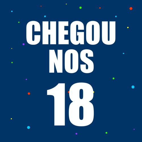 chegou nos 18 anos