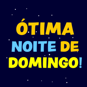 ótima noite de domingo
