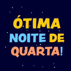 ótima noite de quarta