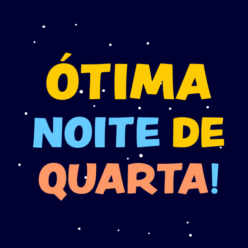 ótima noite de quarta