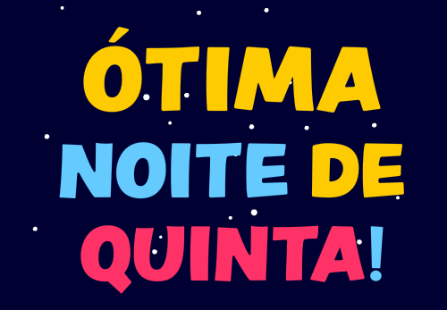 ótima noite de quinta