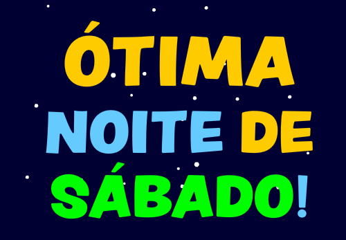 ótima noite de sábado