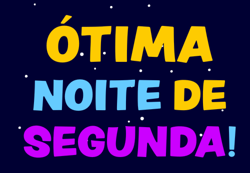 ótima noite de segunda