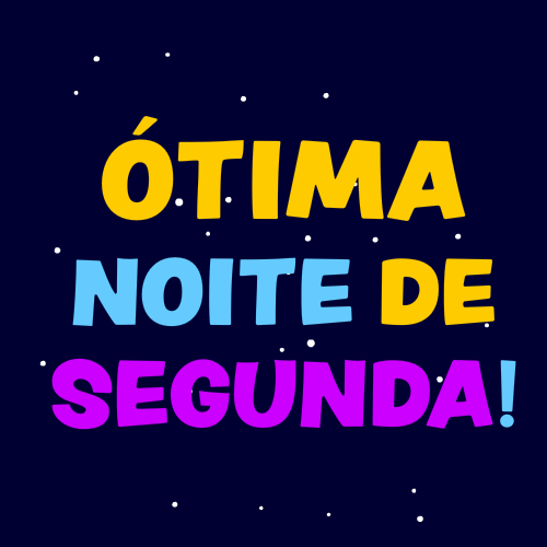 ótima noite de segunda