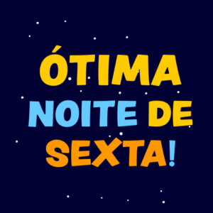 ótima noite de sexta