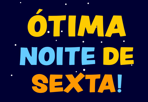 ótima noite de sexta