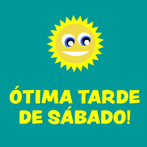 ótima tarde de sábado