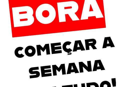 bora começar a semana com tudo